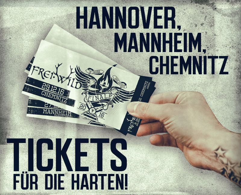 Hannover, Mannheim, Chemnitz- Tickets für die Harten !