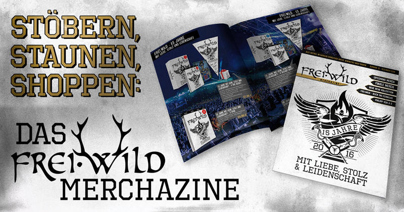 Stöbern, Staunen, Shoppen- Das Frei.Wild- Merchazine !